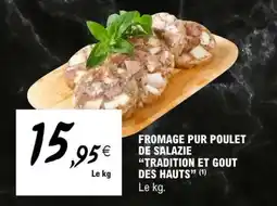 E.Leclerc FROMAGE PUR POULET DE SALAZIE TRADITION ET GOUT DES HAUTS offre