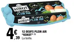 E.Leclerc 12 OEUFS PLEIN AIR KOKOT offre
