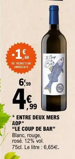 E.Leclerc Entre Deux Mers AOP Le Coup de Bar offre