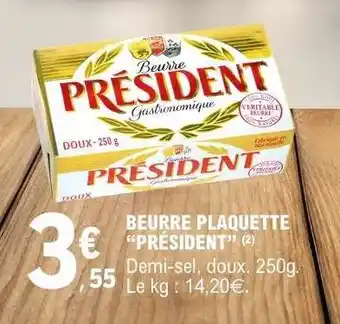 E.Leclerc BEURRE PLAQUETTE “PRESIDENT” offre
