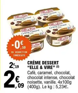 E.Leclerc CRÈME DESSERT “ELLE & VIRE” offre