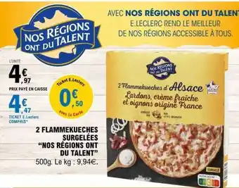 E.Leclerc 2 Flammekueches Surgelées 'Nos Régions Ont du Talent' offre