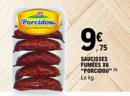 E.Leclerc SAUCISSES FUMÉES X6 “PORCIDOU” offre