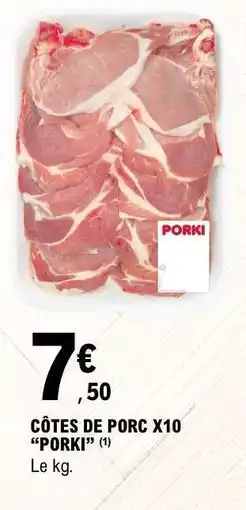 E.Leclerc CÔTES DE PORC X10 “PORKI” offre