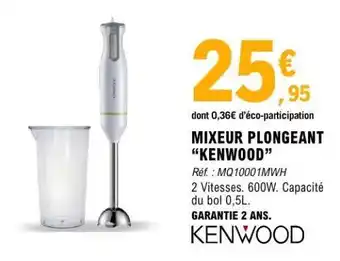 E.Leclerc MIXEUR PLONGEANT “KENWOOD” offre