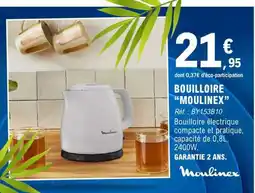 E.Leclerc Bouilloire Moulinex offre