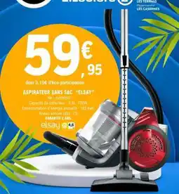 E.Leclerc ASPIRATEUR SANS SAC ELSAY offre
