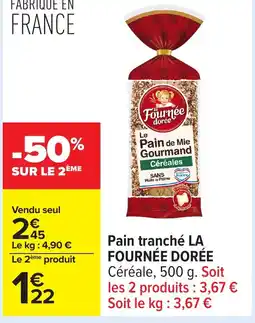 Carrefour LA FOURNÉE DORÉE Pain tranché offre