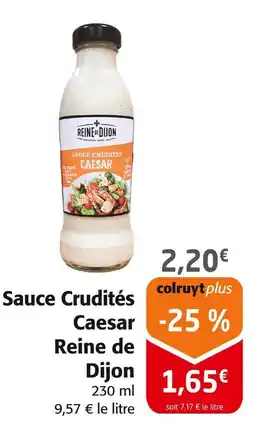 Colruyt Reine de Dijon Sauce Crudités Caesar offre