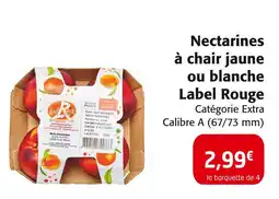 Colruyt Label Rouge Nectarines à chair jaune ou blanche offre