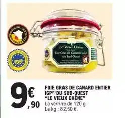 E.Leclerc Chêne - foie gras de canard entier igp du sud-ouest offre