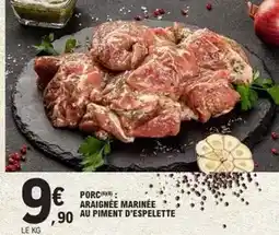E.Leclerc Porc araignée marinée au piment d'espelette offre