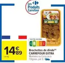 Cora x Carrefour Carrefour - brochettes de dinde offre