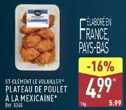 ALDI ST-CLÉMENT LE VOLAILLER Plateau de poulet à la mexicaine* offre
