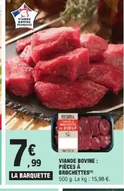 E.Leclerc Express Viande bovine pièces à brochettes offre