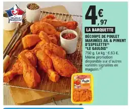 E.Leclerc Express LE GAULOIS Découpe de poulet marinées ail & piment d'espelette offre