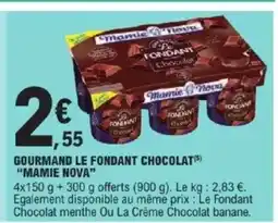 E.Leclerc Express MAMIE NOVA Gourmand le fondant chocolat offre