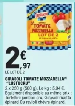 E.Leclerc Express LUSTUCRU Girasoli tomate mozzarella offre