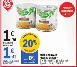 E.Leclerc Express NOTRE JARDIN Maïs croquant offre
