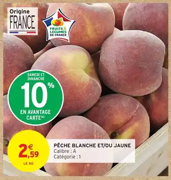 Intermarché Hyper Pêche blanche et/ou jaune offre