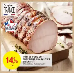 Intermarché Hyper Rôti de porc cuit supérieur charcutier brient offre