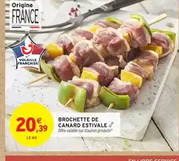 Intermarché Hyper Brochette de canard estivale offre