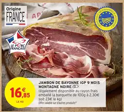 Intermarché Hyper Jambon de bayonne igp 9 mois montagne noire offre