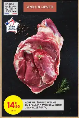 Intermarché Hyper Agneau épaule avec os ou épaule avec os à rôtir jean rozé offre