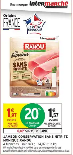 Intermarché Hyper MONIQUE RANOU Jambon conservation sans nitrite offre