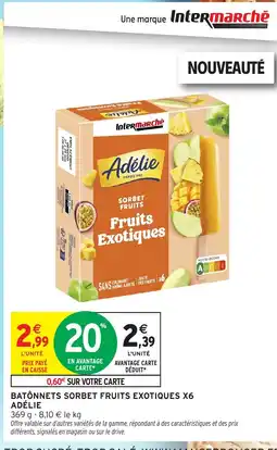 Intermarché Hyper ADÉLIE Batônnets sorbet fruits exotiques x6 offre