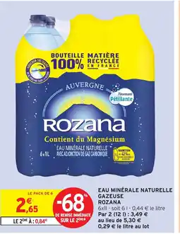 Intermarché Hyper ROZANA Eau minérale naturelle gazeuse offre