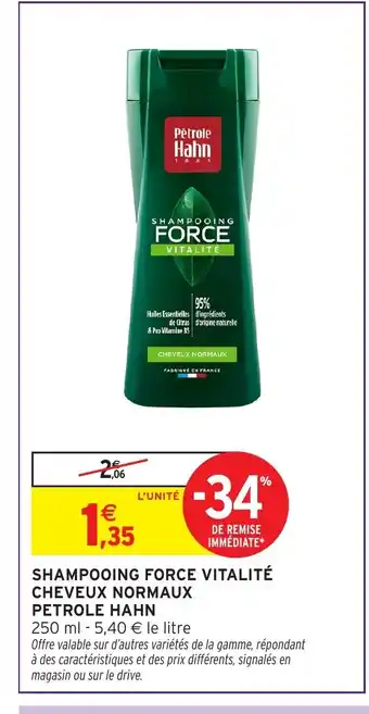 Intermarché Hyper PETROLE HAHN Shampooing force vitalité cheveux normaux offre