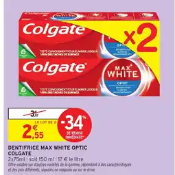 Intermarché Hyper COLGATE Dentifrice max white optic offre