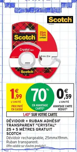 Intermarché Hyper SCOTCH Dévidoir + ruban adhésif transparent crystal 25 +5 mètres gratuit offre