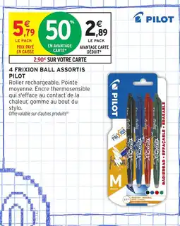 Intermarché Hyper PILOT 4 frixion ball assortis offre