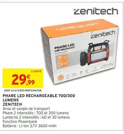 Intermarché Hyper ZENITECH Phare led rechargeable 700/300 lumens offre