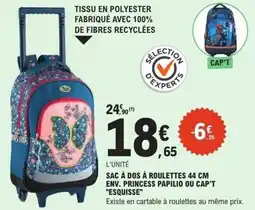 E.Leclerc ESQUISSE Sac à dos à roulettes env. princess papilio ou cap't offre
