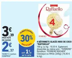 E.Leclerc RAFFAELLO 4 bâtonnets glacés noix de coco offre