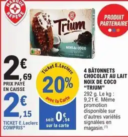 E.Leclerc TRIUM 4 bâtonnets chocolat au lait noix de coco offre