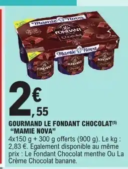 E.Leclerc MAMIE NOVA Gourmand le fondant chocolat offre
