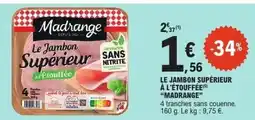 E.Leclerc MADRANGE Le jambon supérieur à l'étouffée offre