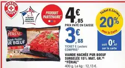 E.Leclerc FÉRIAL Viande hachée pur boeuf surgelée 15% mat. gr offre