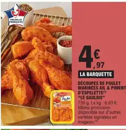 E.Leclerc LE GAULOIS Découpes de poulet marinées ail & piment d'espelette offre