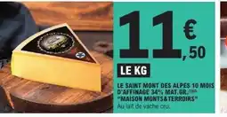 E.Leclerc MAISON MONTS&TERROIRS Le saint mont des alpes 10 mois d'affinage 34% mat.gr. offre