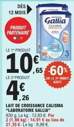 E.Leclerc LABORATOIRE GALLIA Lait de croissance calisma offre