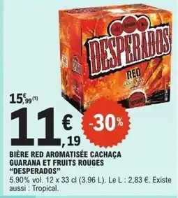E.Leclerc DESPERADOS Bière red aromatisée cachaça guarana et fruits rouges offre
