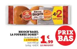 Hyper U LA FOURNEE DOREE Brioch'bagel offre