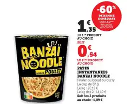 Hyper U BANZAI NOODLE Pates instantanees offre