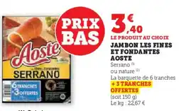 Hyper U AOSTE Jambon les fines et fondantes offre