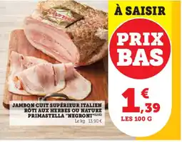 Hyper U NEGRONI Jambon cuit supérieur italien rôti aux herbes ou nature primastella offre